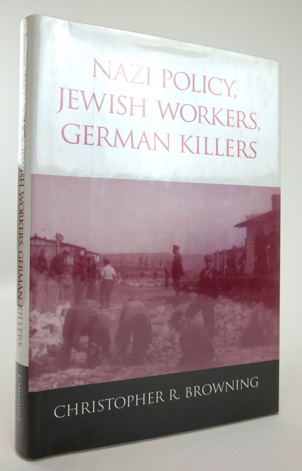 Cover of NAZI POLICY, JEWISH WORKERS, GERMAN KILLERS by Christopher R. Browning