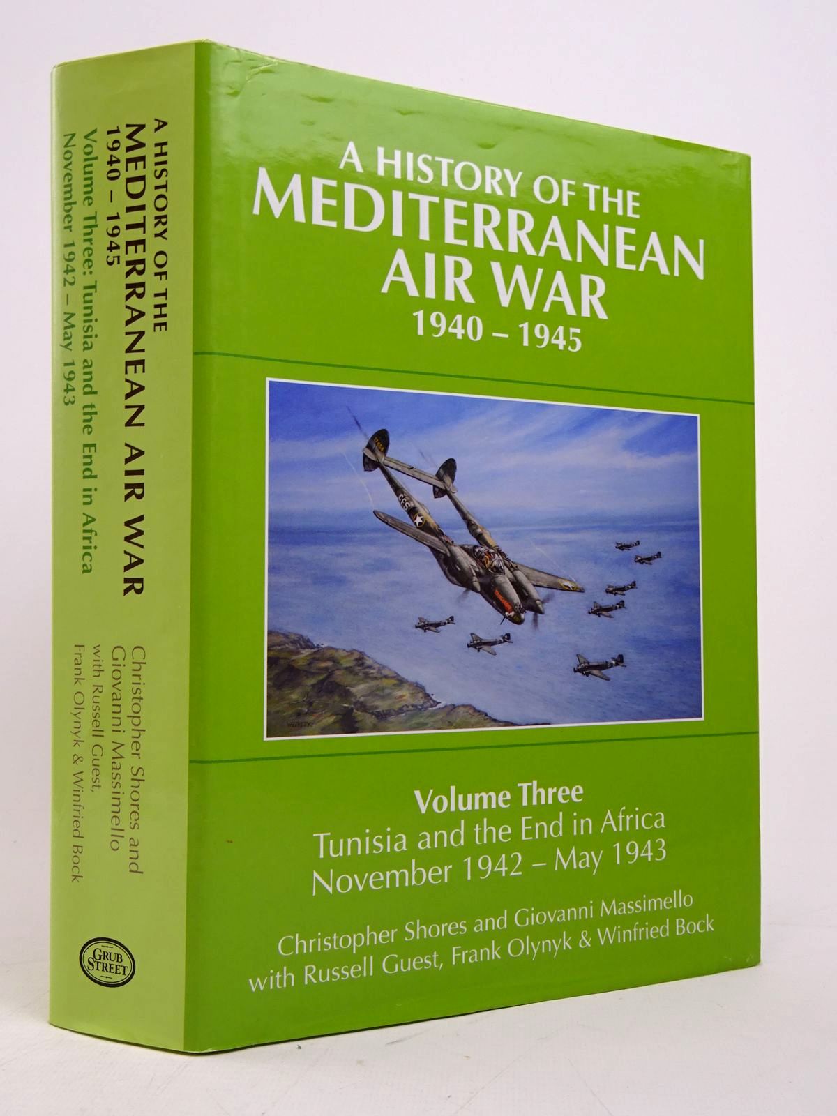 Cover of A HISTORY OF THE MEDITERRANEAN AIR WAR 1940-1945 VOLUME THREE: TUNISIA AND THE END IN AFRICA NOVEMBER 1942-MAY 1943 by Christopher Shores; Giovani Massimello; Russell Guest; Frank Olynyk; Winfried Bock