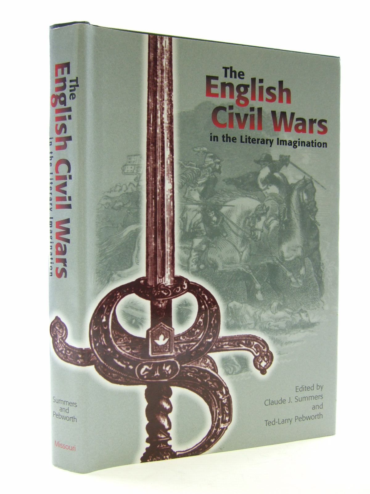 Cover of THE ENGLISH CIVIL WARS IN THE LITERARY IMAGINATION by Claude J. Summers; Ted-Larry Pebworth