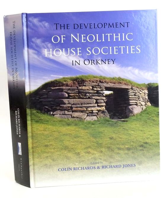 Cover of THE DEVELOPMENT OF NEOLITHIC HOUSE SOCIETIES IN ORKNEY by Colin Richards; Richard Jones