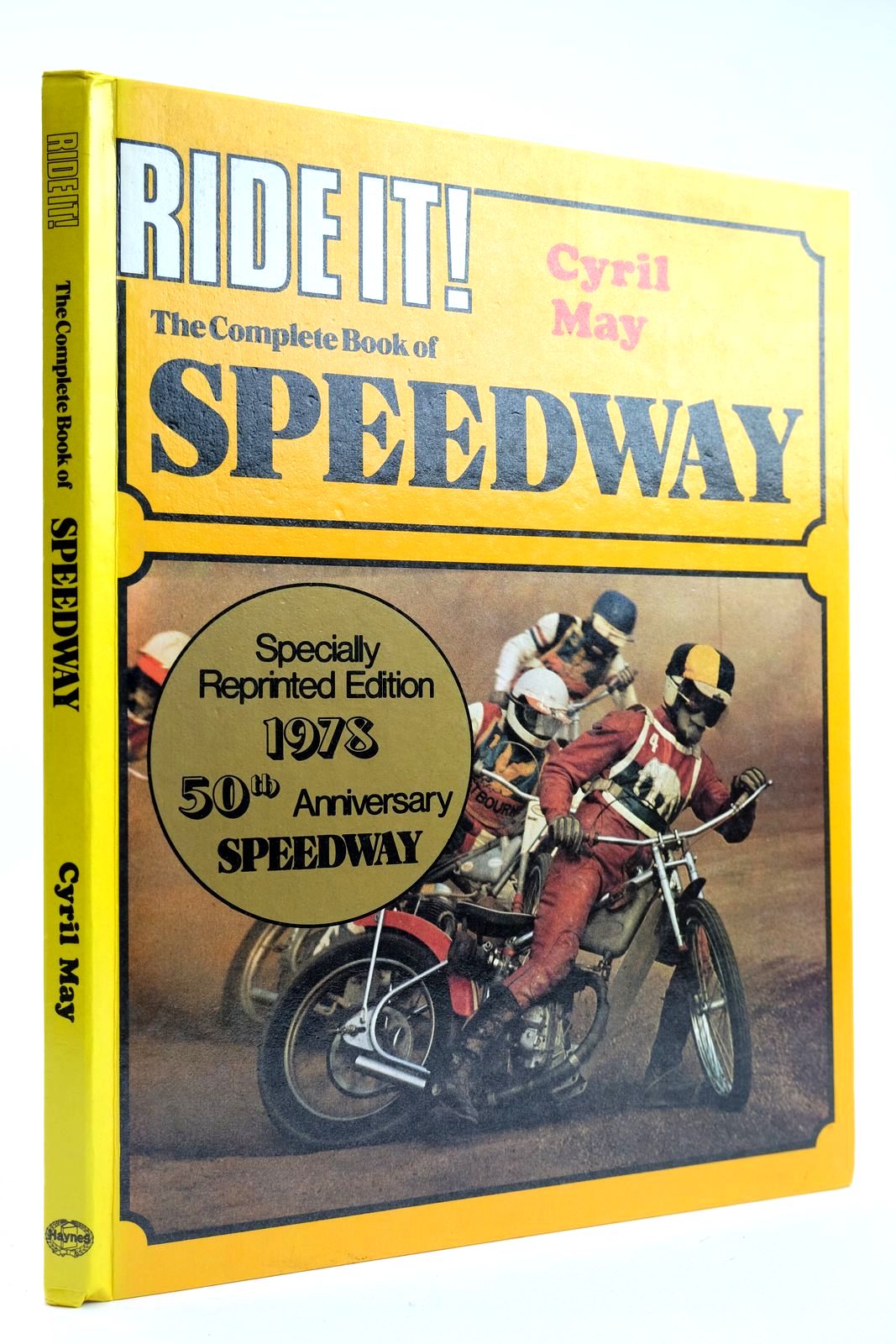Cover of RIDE IT! THE COMPLETE BOOK OF SPEEDWAY by Cyril May
