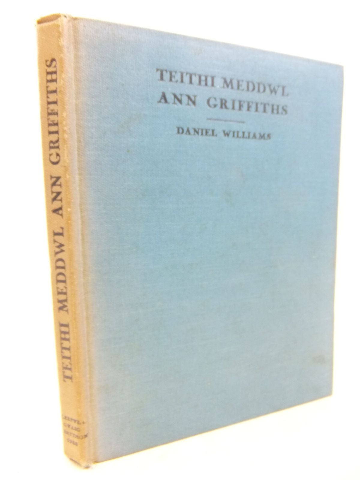 Cover of TEITHI MEDDWL ANN GRIFFITHS: FEL Y'U HADLEWYRCHIRE YN EI HEMYNAU by Daniel Williams