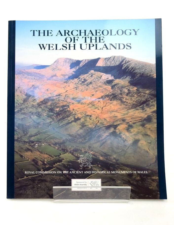 Cover of THE ARCHAEOLOGY OF THE WELSH UPLANDS by David Browne; Stephen Hughes