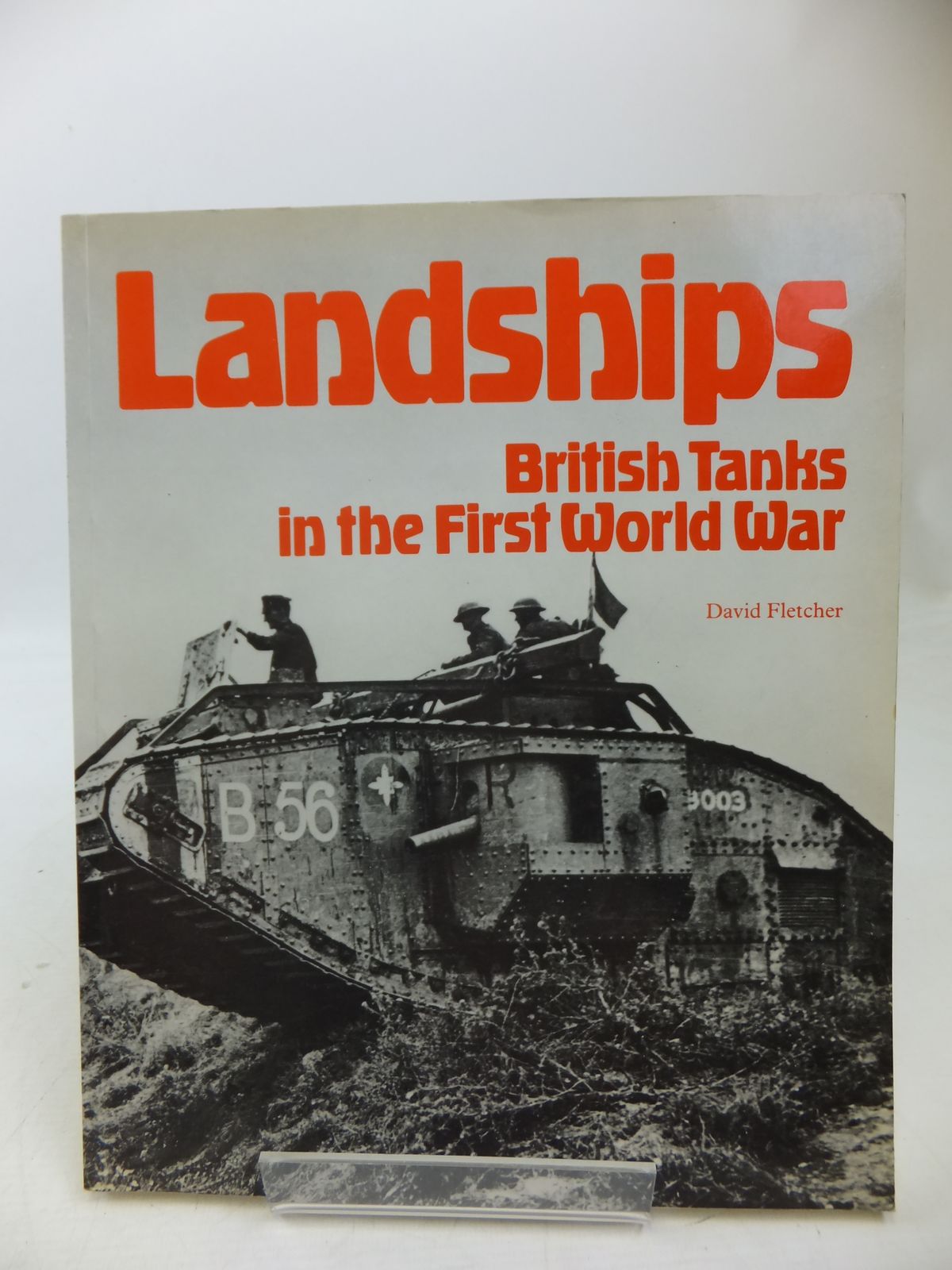 Cover of LANDSHIPS: BRITISH TANKS IN THE FIRST WORLD WAR by David Fletcher