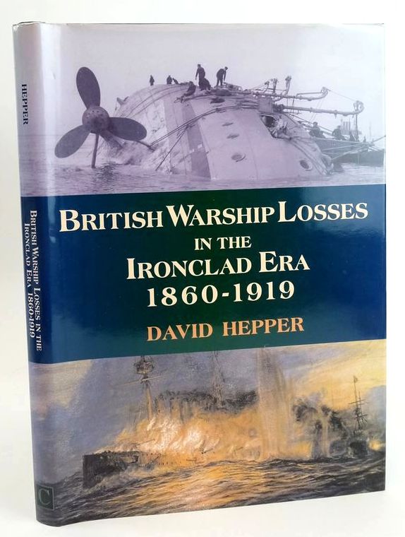 Cover of BRITISH WARSHIP LOSSES IN THE IRONCLAD ERA, 1860-1919 by David Hepper