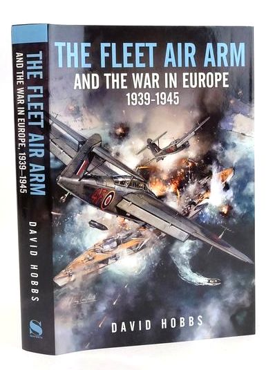 Cover of THE FLEET AIR ARM AND THE WAR IN EUROPE 1939-1945 by David Hobbs