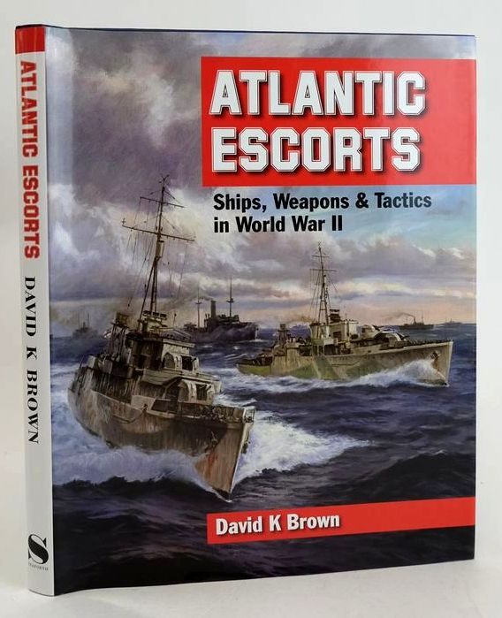 Cover of ATLANTIC ESCORTS: SHIPS, WEAPONS &AMP; TACTICS IN WORLD WAR II by David K. Brown