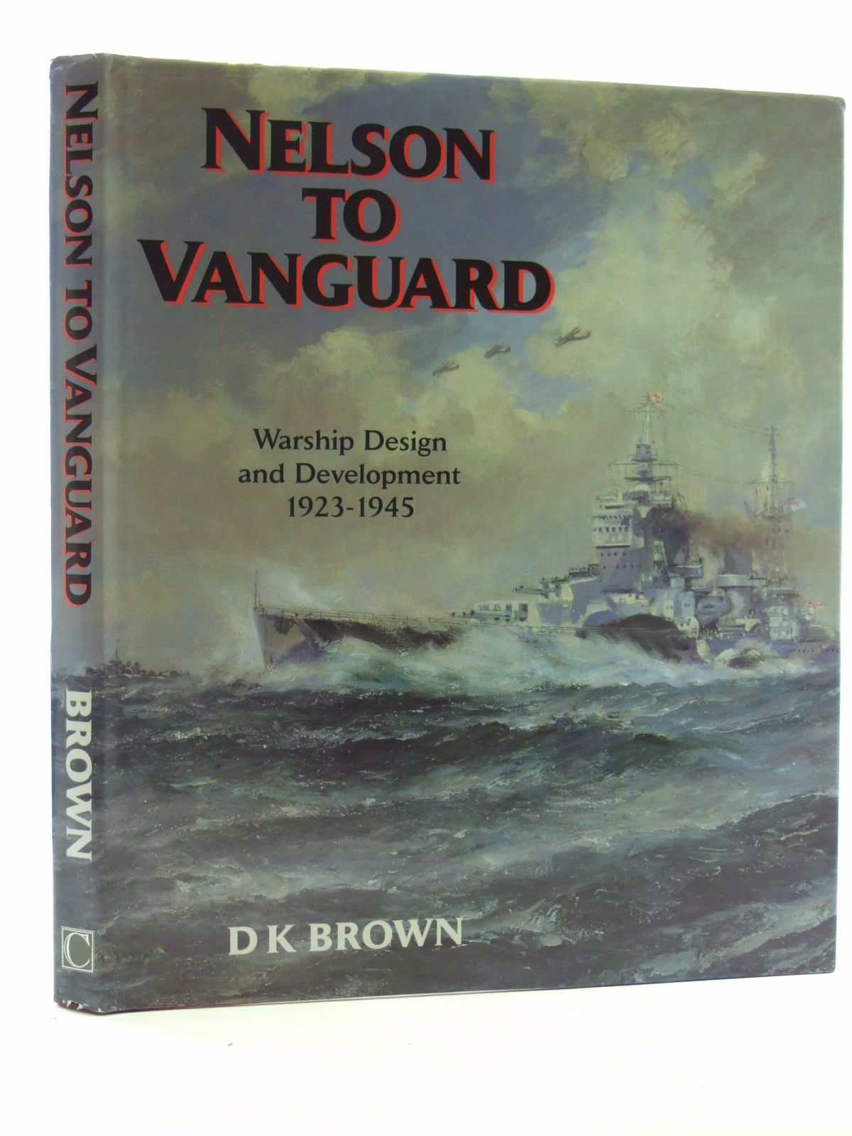 Cover of NELSON TO VANGUARD: WARSHIP DEVELOPMENT 1923-1945 by David K. Brown