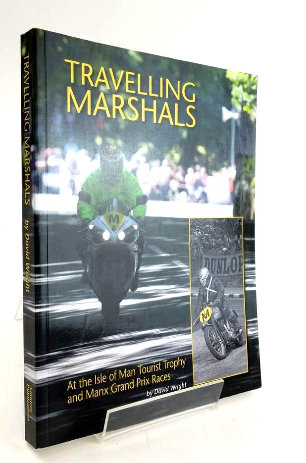 Cover of TRAVELLING MARSHALS: AT THE ISLE OF MAN TOURIST TROPHY AND MANX GRAND PRIX RACES by David Wright
