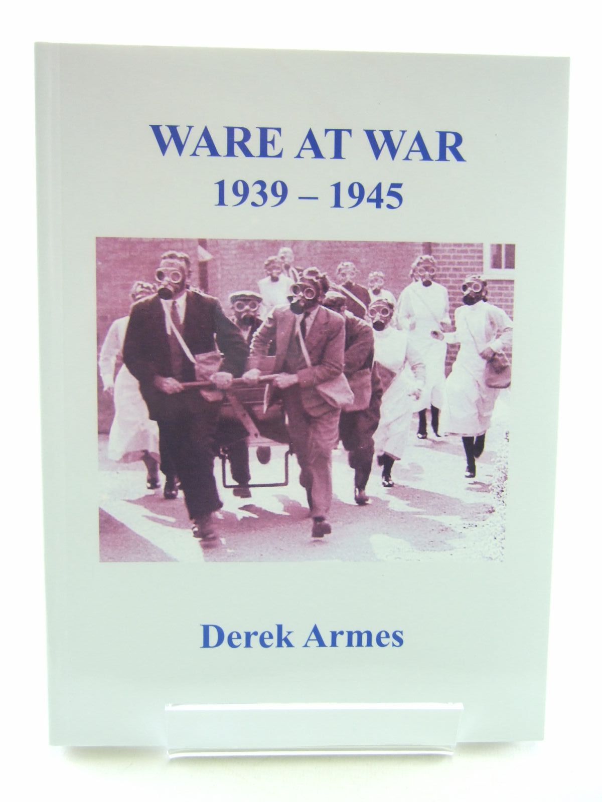 Cover of WARE AT WAR 1939-1945 by Derek Armes