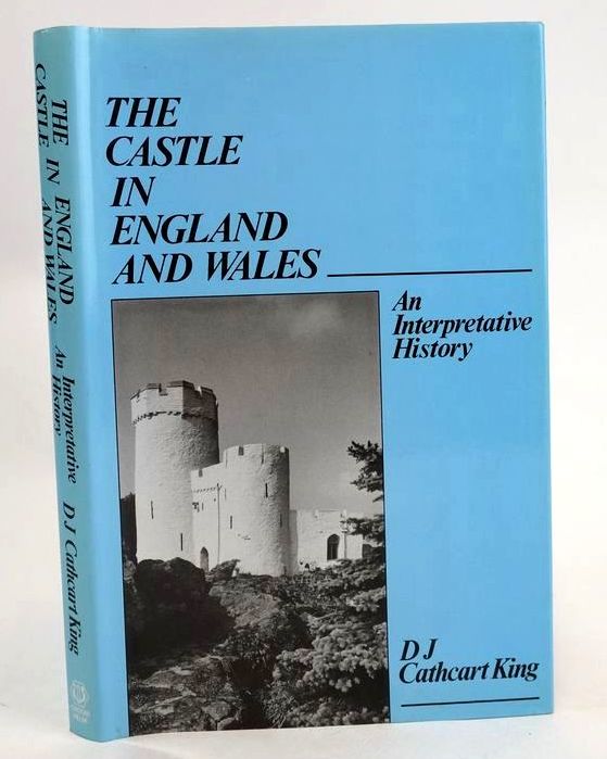 Cover of THE CASTLE IN ENGLAND AND WALES: AN INTERPRETIVE HISTORY by D.J. Cathcart King