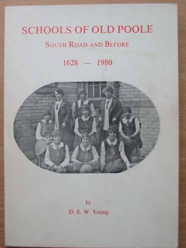 Cover of SCHOOLS OF OLD POOLE SOUTH ROAD AND BEFORE 1628-1980 by Doreen Elaine Whittaker Young