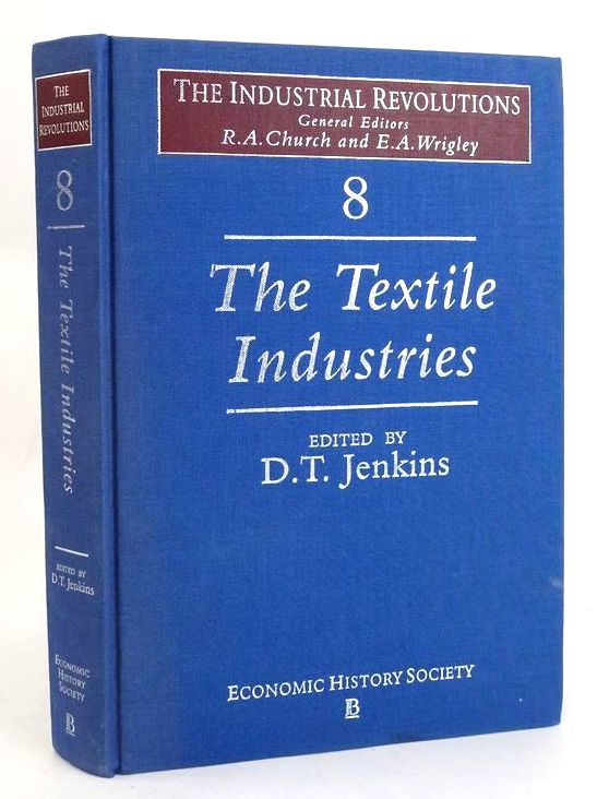 Cover of THE TEXTILE INDUSTRIES (INDUSTRIAL REVOLUTIONS VOLUME 8) by D.T. Jenkins