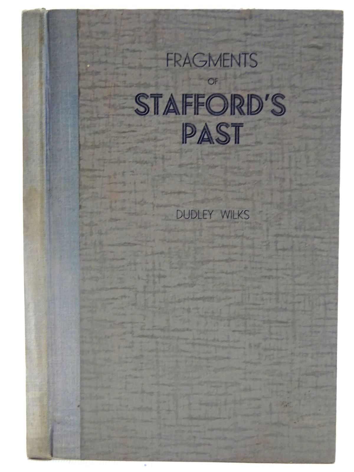 Cover of FRAGMENTS OF STAFFORD'S PAST by Dudley Wilks