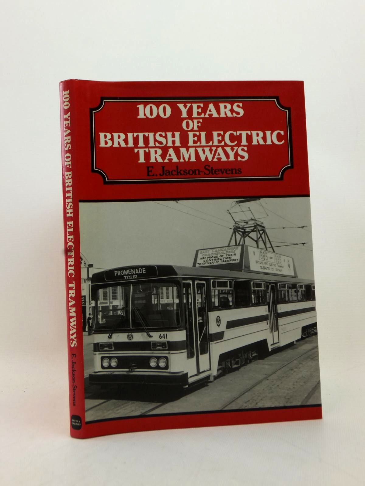 Cover of 100 YEARS OF BRITISH ELECTRIC TRAMWAYS by E. Jackson-Stevens
