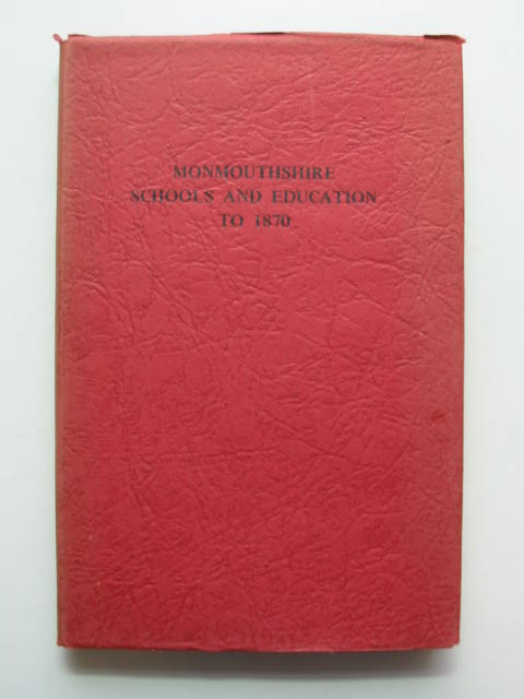 Cover of MONMOUTHSHIRE SCHOOLS AND EDUCATION TO 1870 by E. Tegla Davies