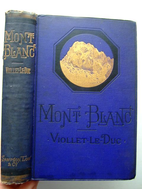 Cover of MONT BLANC A TREATISE by E. Viollet-Le-Duc; B. Bucknall