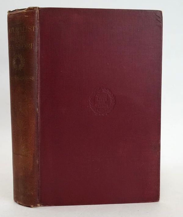 Cover of THE NATURALIST OF THE SEA-SHORE: THE LIFE OF PHILIP HENRY GOSSE by Edmund Gosse