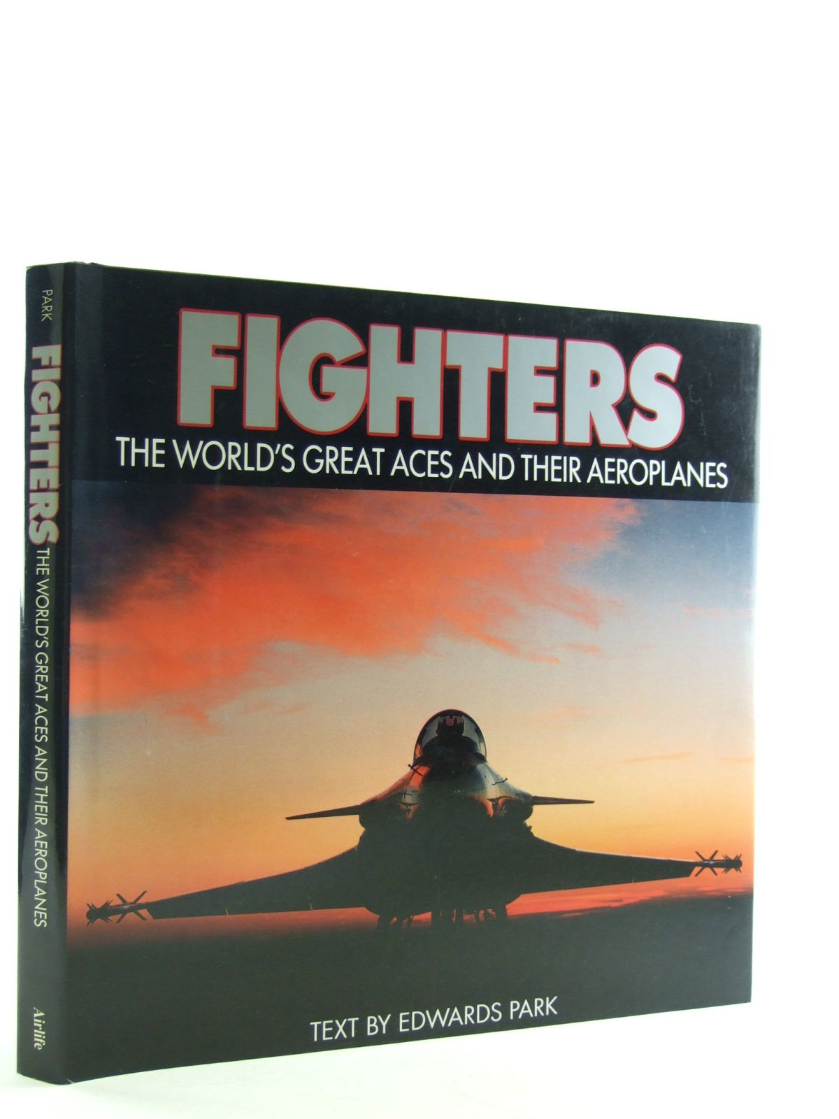 Cover of FIGHTERS THE WORLD'S GREAT ACES AND THEIR AEROPLANES by Edwards Park