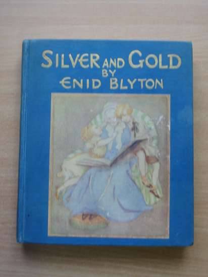 Cover of SILVER AND GOLD by Enid Blyton