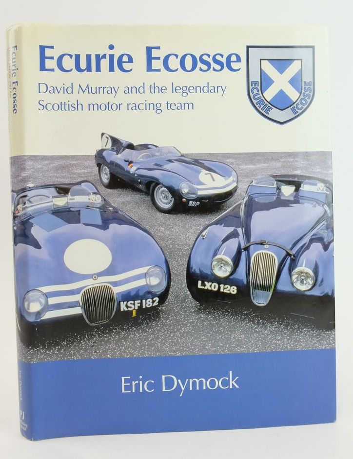 Cover of ECURIE ECOSSE: DAVID MURRAY AND THE LEGENDARY SCOTTISH MOTOR RACING TEAM by Eric Dymock