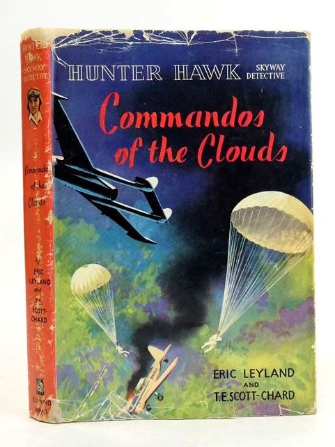 Cover of COMMANDOS OF THE CLOUDS (HUNTER HAWK - SKYWAY DETECTIVE No. 4) by Eric Leyland; T.E. Scott-Chard