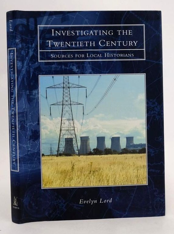 Cover of INVESTIGATING THE TWENTIETH CENTURY: SOURCES FOR LOCAL HISTORIANS by Evelyn Lord
