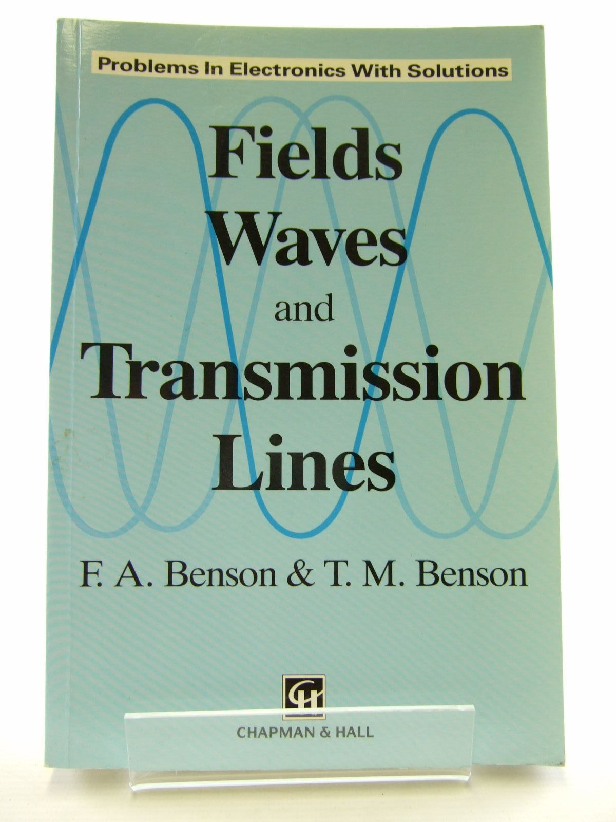Cover of FIELDS, WAVES AND TRANSMISSION LINES by F.A. Benson; T.M. Benson