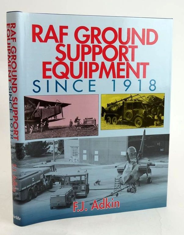 Cover of RAF GROUND SUPPORT EQUIPMENT SINCE 1918 by F.J. Adkin