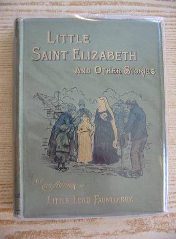 Cover of LITTLE SAINT ELIZABETH AND OTHER STORIES by Frances Hodgson Burnett