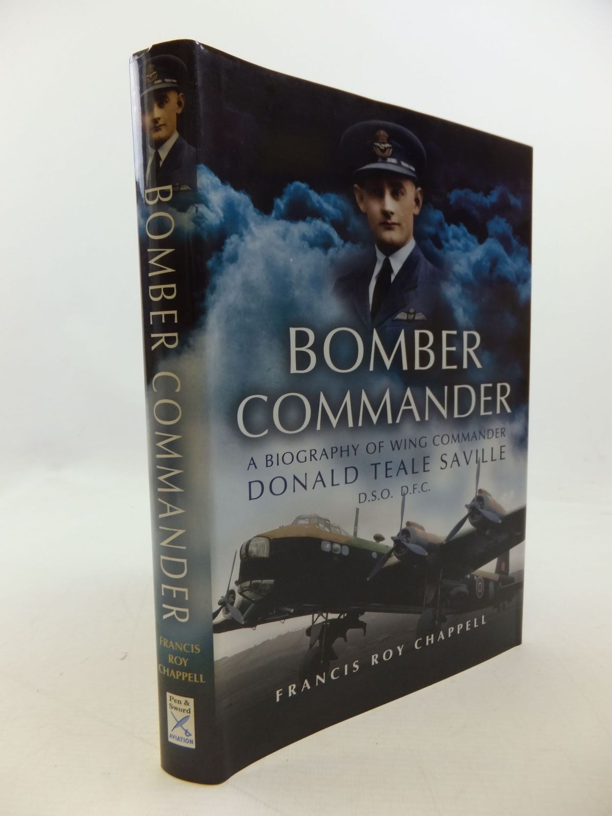 Cover of BOMBER COMMANDER A BIOGRAPHY OF WING COMMANDER DONALD TEALE SAVILLE by Francis Roy Chappell