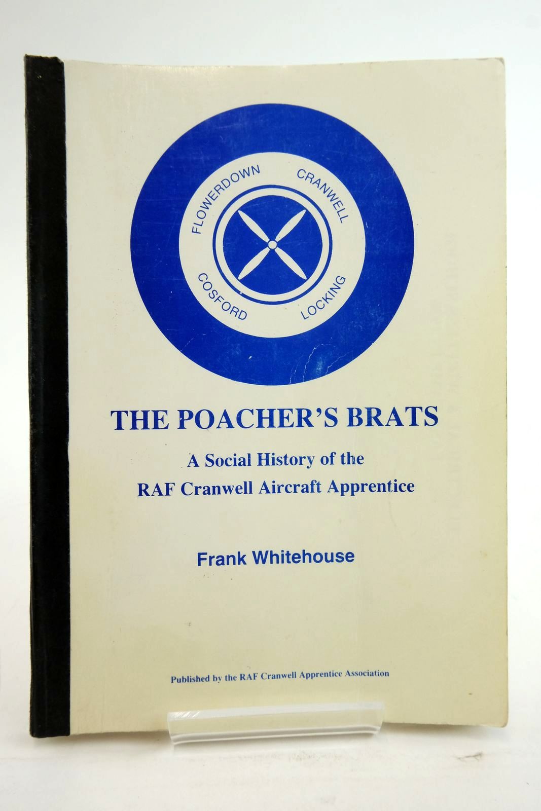 Cover of THE POACHER'S BRATS: A SOCIAL HISTORY OF THE RAF CRANWELL AIRCRAFT APPRENTICE by Frank E. Whitehouse