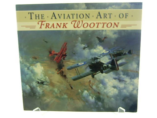 Cover of THE AVIATION ART OF FRANK WOOTTON by Frank Wootton