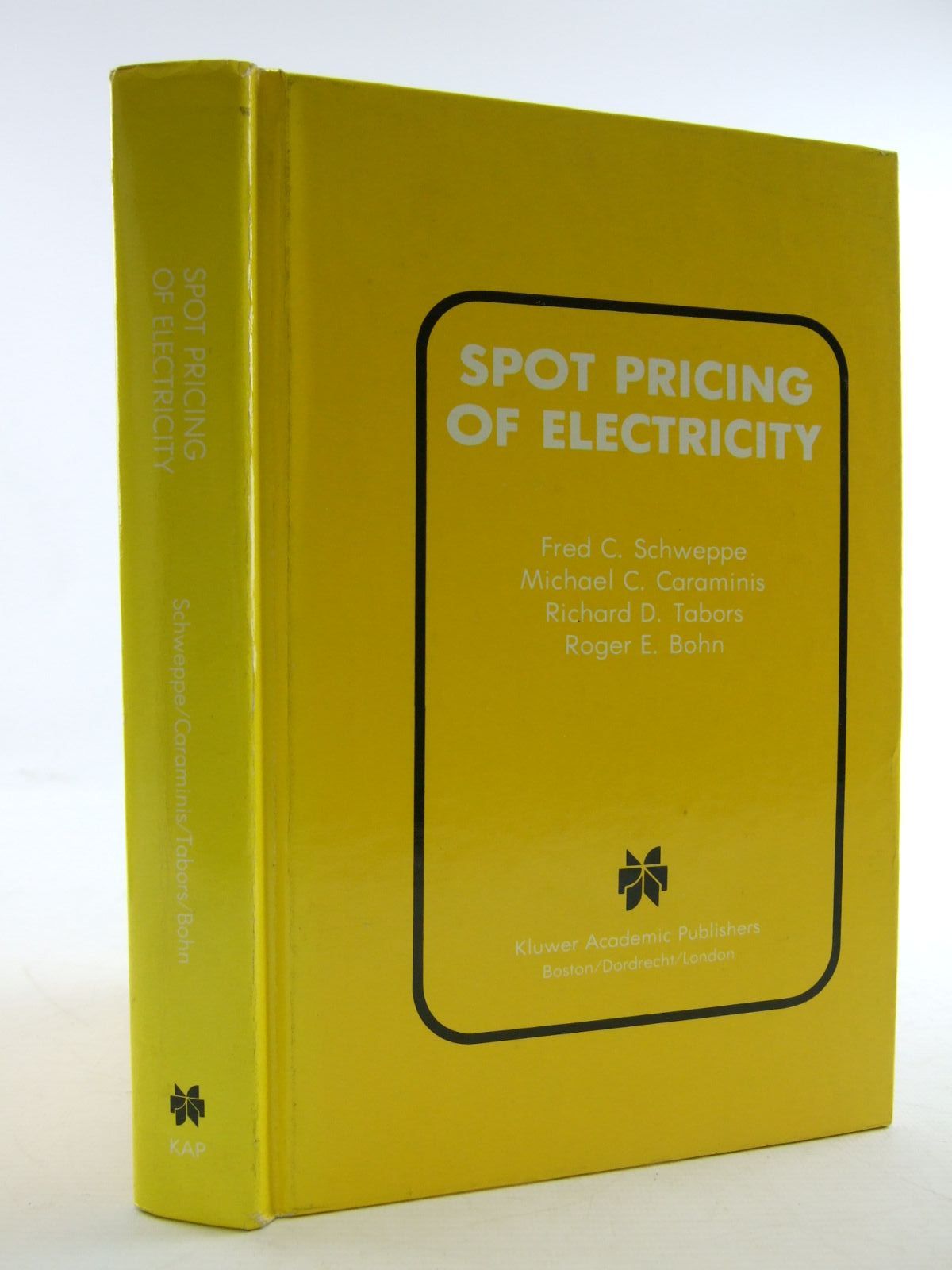 Cover of SPOT PRICING OF ELECTRICITY by Fred C. Schweppe; Michael C. Caramanis; Richard D. Tabors; Roger E. Bohn