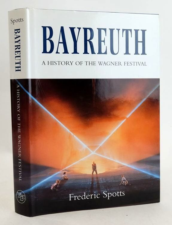 Cover of BAYREUTH: A HISTORY OF THE WAGNER FESTIVAL by Frederic Spotts