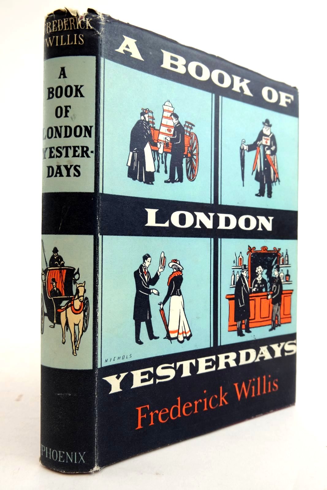 Cover of A BOOK OF LONDON YESTERDAYS by Frederick Willis