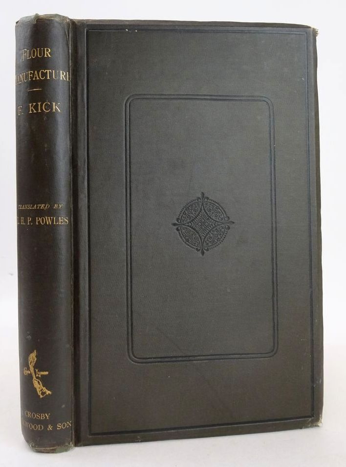 Cover of FLOUR MANUFACTURE: A TREATISE ON MILLING SCIENCE AND PRACTICE by Friedrich Kick; H.H.P. Powles
