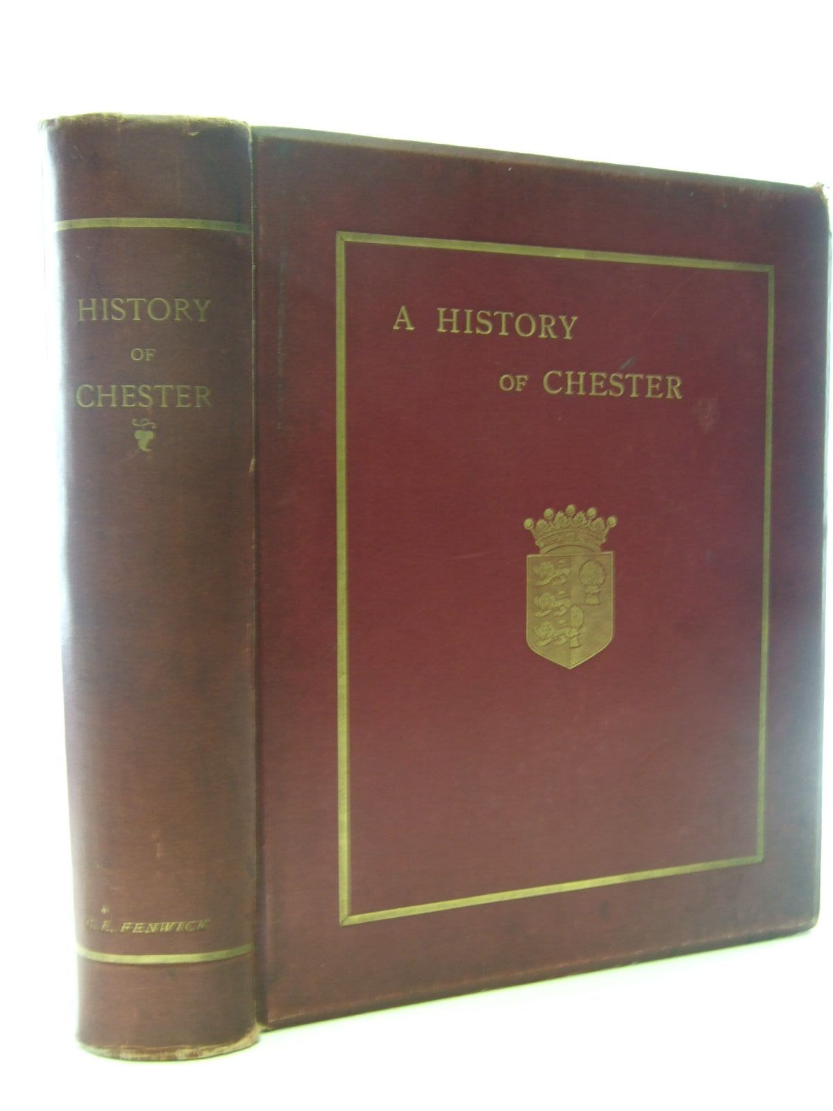 Cover of A HISTORY OF THE ANCIENT CITY OF CHESTER by George Lee Fenwick