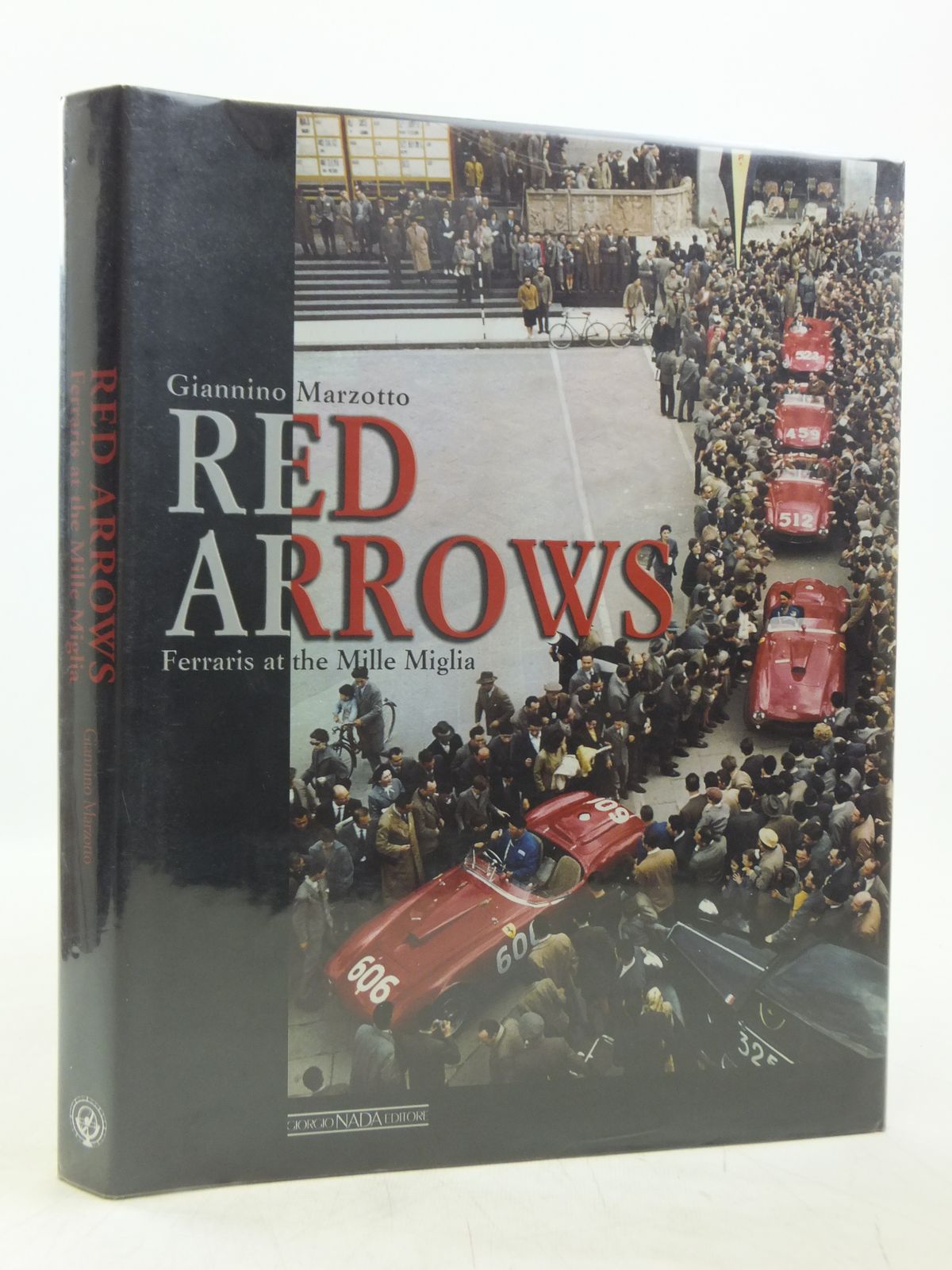 Cover of RED ARROWS FERRARIS AT THE MILLE MIGLIA by Giannino Marzotto; Sergio Cassano