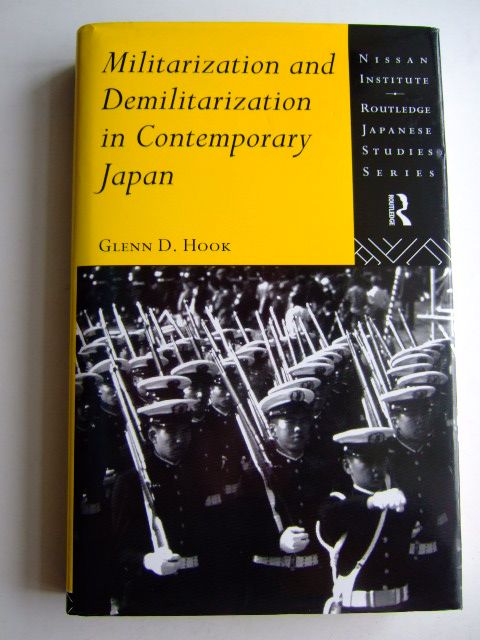 Cover of MILITARIZATION AND DEMILITARIZATION IN CONTEMPORARY JAPAN by Glenn D. Hook