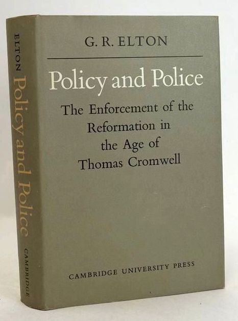 Cover of POLICY AND POLICE: THE ENFORCEMENT OF THE REFORMATION IN THE AGE OF THOMAS CROMWELL by G.R. Elton
