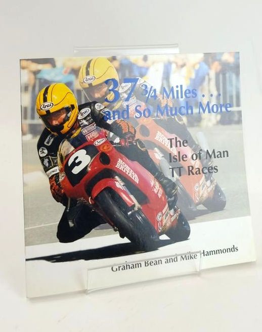 Cover of 37 3/4 MILES... AND SO MUCH MORE: THE ISLE OF MAN TT RACES by Graham Bean; Mike Hammonds