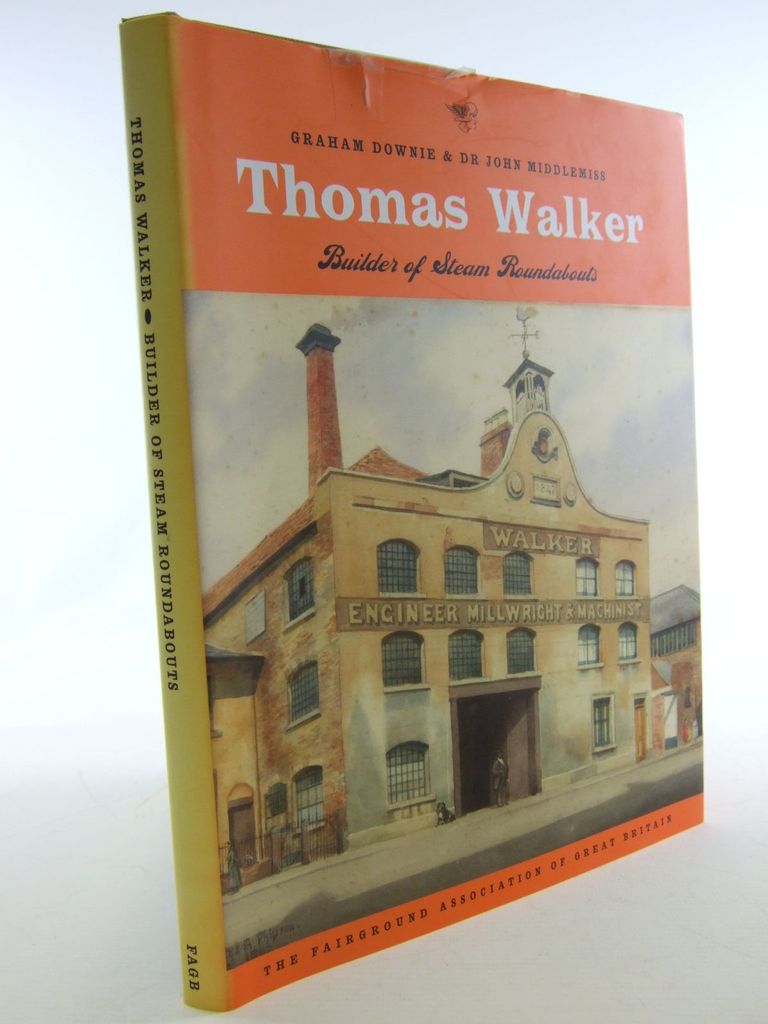 Cover of THOMAS WALKER BUILDER OF STEAM ROUNDABOUTS by Graham Downie; John Middlemiss