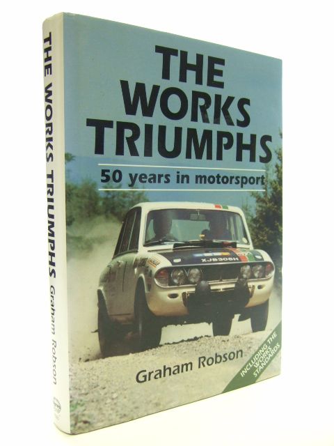 Cover of THE WORKS TRIUMPHS: 50 YEARS IN MOTORSPORT by Graham Robson