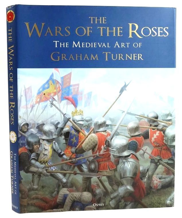 Cover of THE WARS OF THE ROSES: THE MEDIEVAL ART OF GRAHAM TURNER by Graham Turner