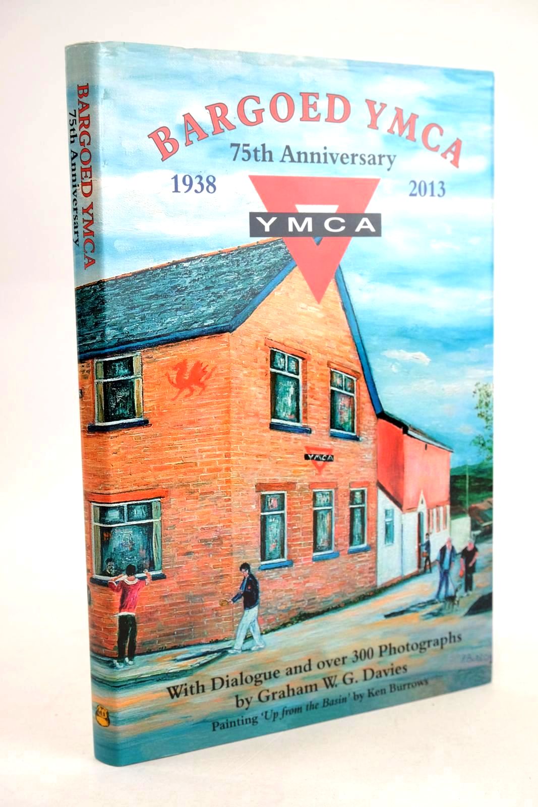 Cover of BARGOED YMCA 75TH ANNIVERSARY by Graham W.G. Davies
