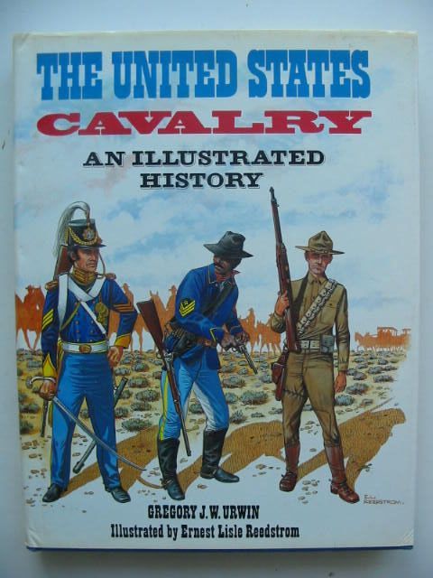 Cover of THE UNITED STATES CAVALRY: AN ILLUSTRATED HISTORY by Gregory J.W. Urwin