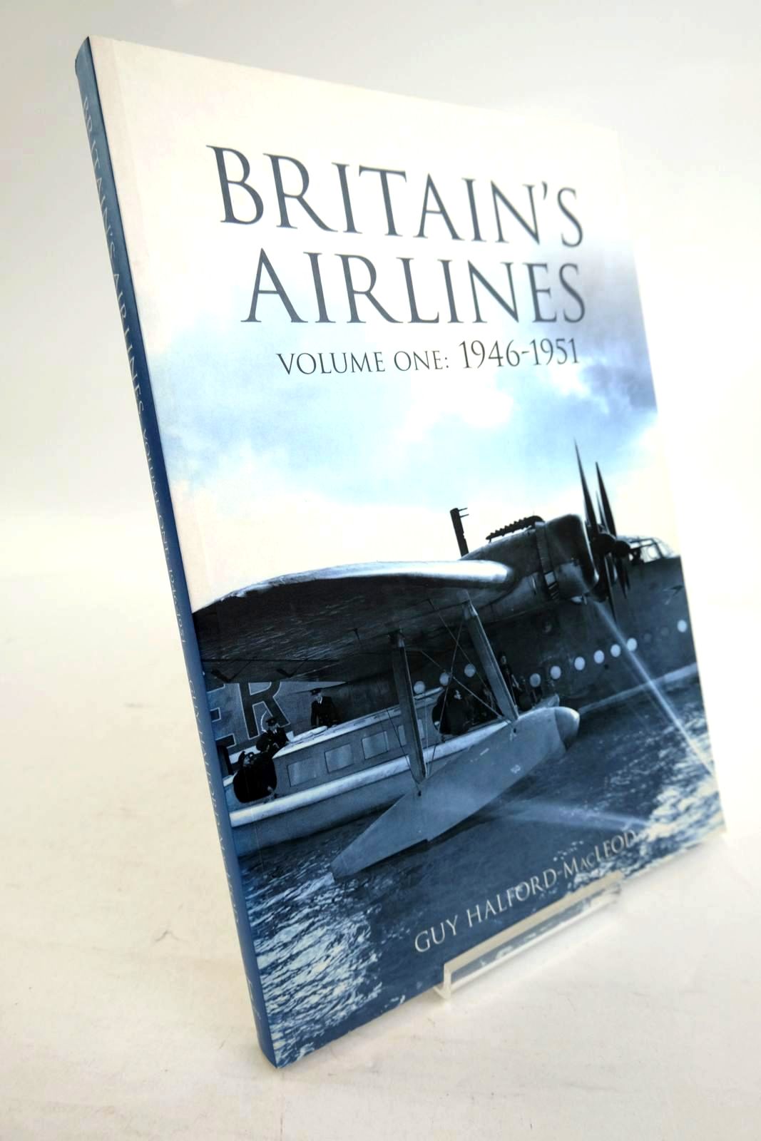 Cover of BRITAIN'S AIRLINES VOLUME ONE: 1946-1951 by Guy Halford-Macleod
