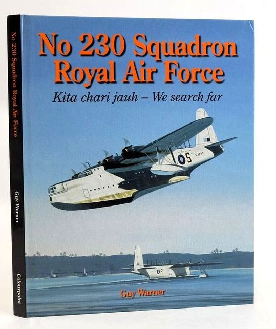 Cover of NO 230 SQUADRON ROYAL AIR FORCE: KITA CHARI JAUH - WE SEARCH FAR by Guy Warner