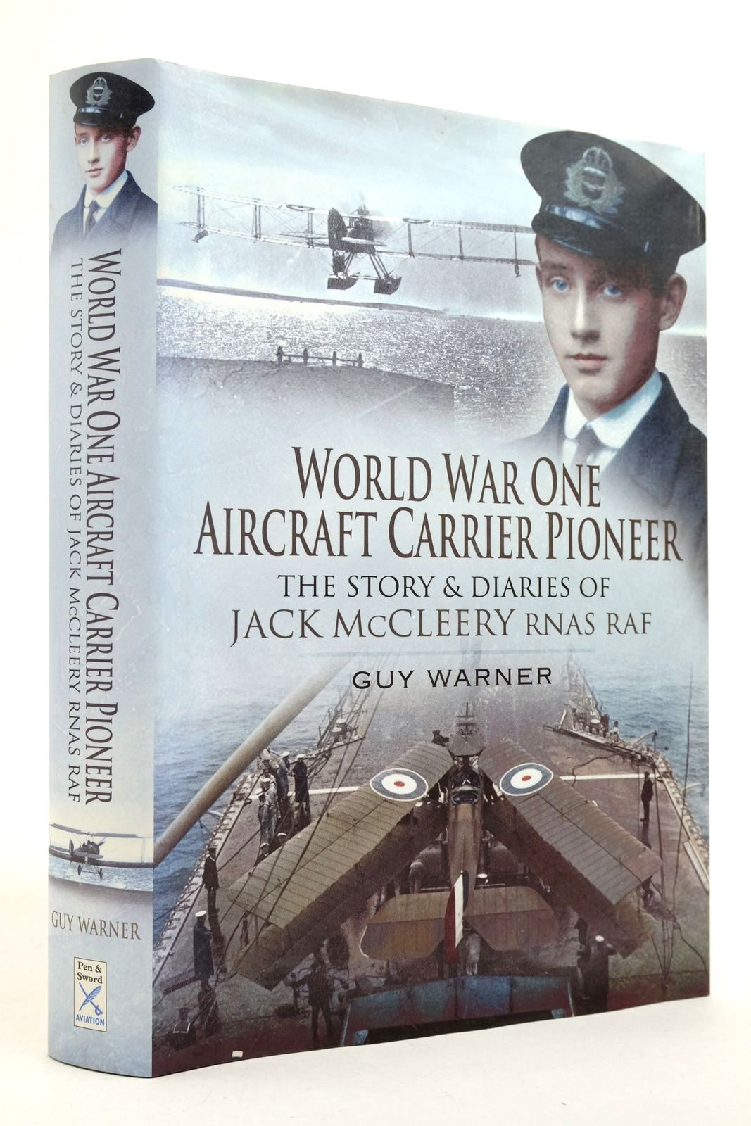 Cover of WORLD WAR ONE AIRCRAFT CARRIER PIONEER: THE STORY AND DIARIES OF CAPTAIN J M MCCLEERY RNAS/RAF by Guy Warner